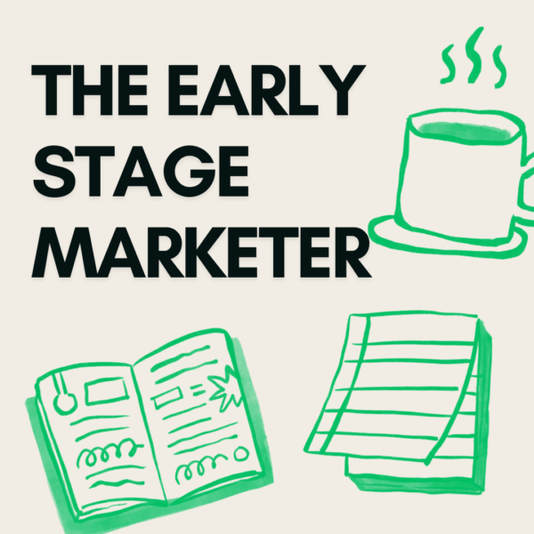 The Early Stage Marketer